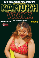Kamukh Vasna (2024) NeonX UNCUT Short Film