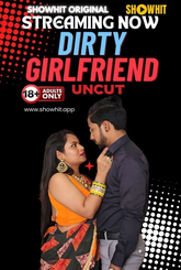 Dirty Girlfriend (2024) ShowHit Hot Short Film