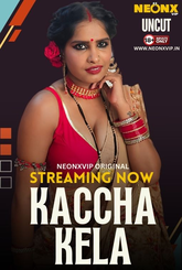 Kaccha Kela (2024) NeonX Hot Short Film
